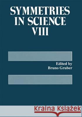 Symmetries in Science VIII Bruno Gruber 9780306451195 Plenum Publishing Corporation