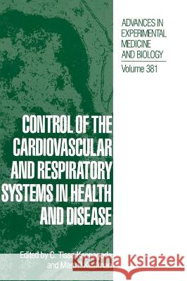 Control of the Cardiovascular and Respiratory Systems in Health and Disease C. Tissa Kappagoda C. Ed. Kappagoda C. Tissa Kappagoda 9780306451218 Kluwer Academic Publishers