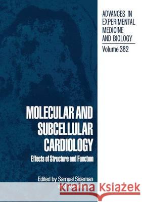 Molecular and Subcellular Cardiology: Effects of Structure and Function Sideman, Samuel 9780306451232