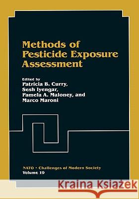 Methods of Pesticide Exposure Assessment Patricia Ed. Curry Patricia B. Curry Sesh Iyengar 9780306451300