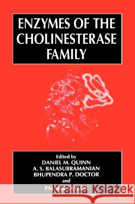 Enzymes of the Cholinesterase Family Daniel M. Quinn Daniel Ed. Quinn A. S. Balasubramanian 9780306451355 Kluwer Academic Publishers