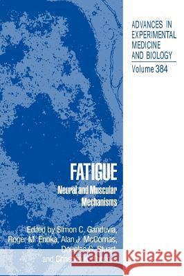 Fatigue: Neural and Muscular Mechanisms Pierce, Patricia A. 9780306451393 Kluwer Academic Publishers