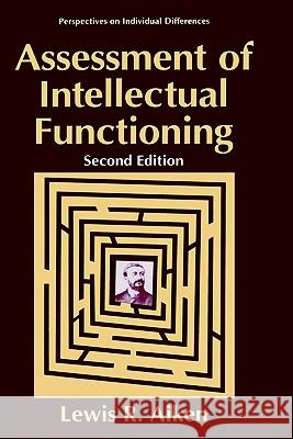 Assessment of Intellectual Functioning Lewis R. Aiken Aiken 9780306451522 Springer