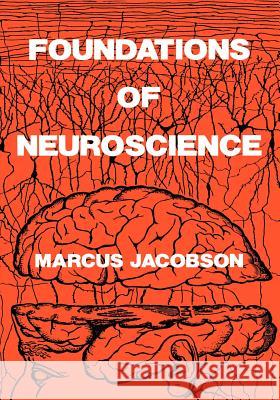 Foundations of Neuroscience Marcus Jacobson 9780306451652 Plenum Publishing Corporation