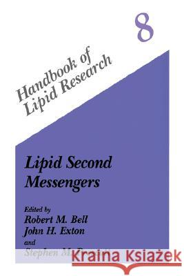 Lipid Second Messengers Robert Ed. Bell Robert M. Bell Stephen M. Prescott 9780306451744 Kluwer Academic Publishers