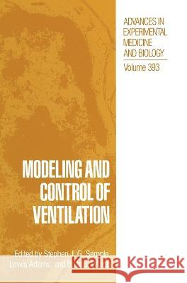 Modeling and Control of Ventilation Stephen J. G. Semple Stephen Ed. Semple Stephen J. G. Semple 9780306451805 Kluwer Academic Publishers