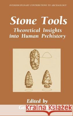 Stone Tools: Theoretical Insights Into Human Prehistory Odell, George H. 9780306451980 Kluwer Academic Publishers