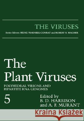 The Plant Viruses: Polyhedral Virions and Bipartite RNA Genomes Harrison, B. D. 9780306452253 Kluwer Academic Publishers