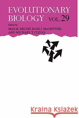 Evolutionary Biology: Volume 29 Hecht, Max K. 9780306452307 Kluwer Academic Publishers