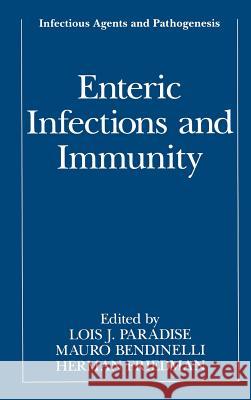 Enteric Infections and Immunity Lois J. Paradise Lois Ed. Paradise Lois J. Paradise 9780306452420 Kluwer Academic Publishers