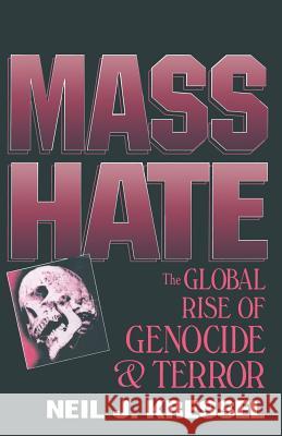Mass Hate: The Global Rise of Genocide and Terror Kressel, Neil Jeffrey 9780306452710 Springer