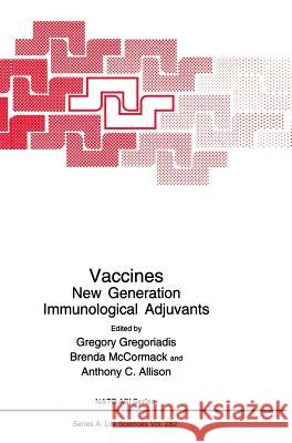 Vaccines: New Generation Immunological Adjuvants Gregoriadis, Gregory 9780306452833 Kluwer Academic Publishers