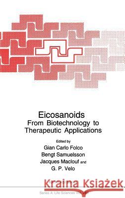 Eicosanoids: From Biotechnology to Therapeutic Applications Folco, Giancarlo C. 9780306452864 Springer