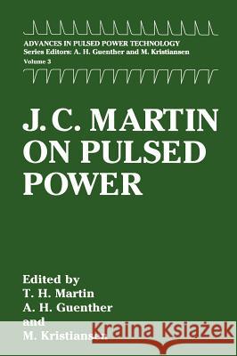 J. C. Martin on Pulsed Power J. C. Martin T. H. Martin M. Williams 9780306453021 Plenum Publishing Corporation