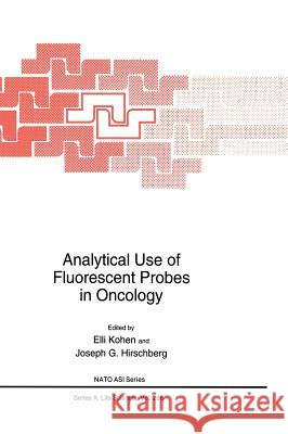 Analytical Use of Fluorescent Probes in Oncology Elli Kohen Joseph G. Hirschberg 9780306453694 Springer Us