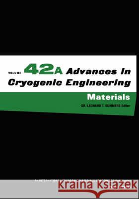 Advances in Cryogenic Engineering Materials Summers, Leonard T. 9780306453748 Plenum Publishing Corporation