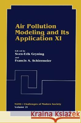 Air Pollution Modeling and Its Application XI Sven-Eric Gryning Gryning                                  Sven-Erik Gryning 9780306453816 Springer Us