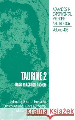 Taurine 2: Basic and Clinical Aspects Huxtable, Ryan J. 9780306453854 Springer