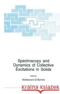 Spectroscopy and Dynamics of Collective Excitations in Solids Baldassare D 9780306453908 Plenum Publishing Corporation