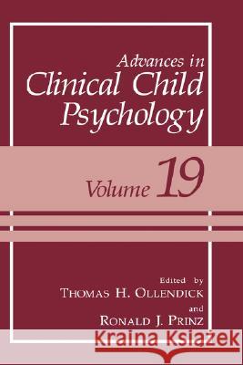 Advances in Clinical Child Psychology Ollendick                                Thomas H. Ollendick Ronald J. Prinz 9780306454479 Kluwer Academic Publishers