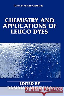 Chemistry and Applications of Leuco Dyes Ramaiah Muthyala Ed Muthyal Ramaiah Muthyala 9780306454592 Plenum Publishing Corporation