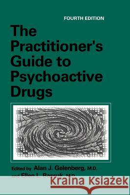 The Practitioner's Guide to Psychoactive Drugs Alan J. Gelenberg Ellen L. Bassuk 9780306454684 Kluwer Academic Publishers