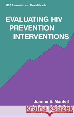 Evaluating HIV Prevention Interventions Joanne E. Mantell Marilyn I. Auerbach Anthony T. Divittis 9780306454769 Kluwer Academic Publishers