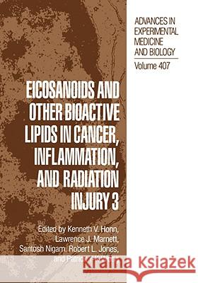 Eicosanoids and Other Bioactive Lipids in Cancer, Inflammation, and Radiation Injury 3 Honn, Kenneth V. 9780306454875 KLUWER ACADEMIC PUBLISHERS GROUP