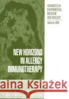 New Horizons in Allergy Immunotheraphy Sehon, Alec 9780306454981 Kluwer Academic Publishers