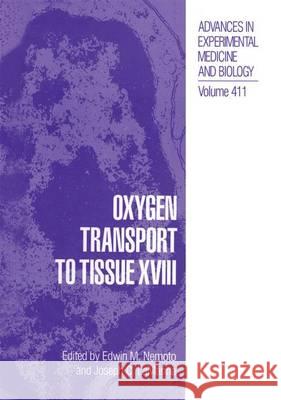 Oxygen Transport to Tissue XVIII Edwin M. Nemoto Joseph C. Lamanna 9780306455162 Kluwer Academic Publishers