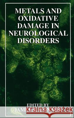 Metals and Oxidative Damage in Neurological Disorders James R. Connor 9780306455346 Kluwer Academic Publishers