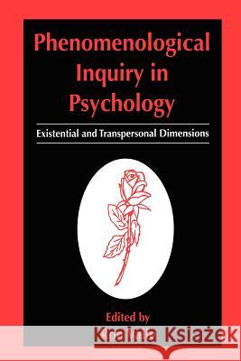 Phenomenological Inquiry in Psychology: Existential and Transpersonal Dimensions Valle, Ron 9780306455438 Springer