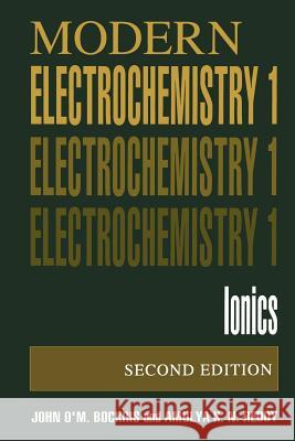 Volume 1: Modern Electrochemistry: Ionics Bockris, John O'm 9780306455551 Springer