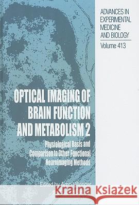 Optical Imaging of Brain Function and Metabolism 2: Physiological Basis and Comparison to Other Functional Neuroimaging Methods Villringer, Arno 9780306455858 Springer Us