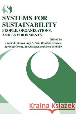 Systems for Sustainability: People, Organizations, and Environments Stowell, Frank a. 9780306456152 Plenum Publishing Corporation
