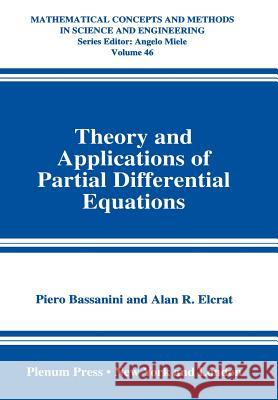 Theory and Applications of Partial Differential Equations Piero Bassanini Alan R. Elcrat 9780306456404 Plenum Publishing Corporation