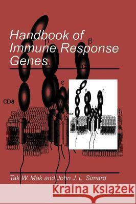 Handbook of Immune Response Genes Tak W. Mak Mak 9780306456473 Springer Us