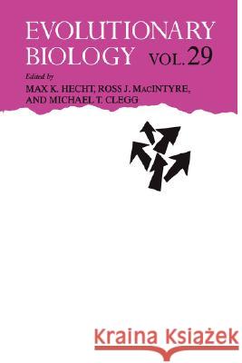 Evolutionary Biology Max K. Hecht Michael T. Clegg Max K. Hecht 9780306456749 Kluwer Academic Publishers