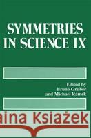 Symmetries in Science IX Bruno Gruber Michael Ramek 9780306456909 Plenum Publishing Corporation