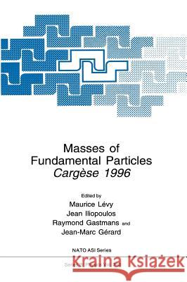 Masses of Fundamental Particles: Cargèse 1996 Lévy, Maurice 9780306456947