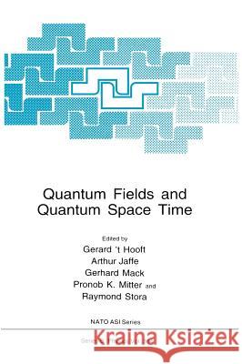 Quantum Fields and Quantum Space Time Gerard 'T Hooft F. Herbert Bormann Gerard T'Hooft 9780306456978 Plenum Publishing Corporation