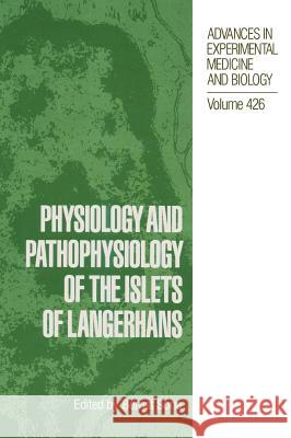 Physiology and Pathophysiology of the Islets of Langerhans Bernat Soria 9780306457029 Kluwer Academic Publishers