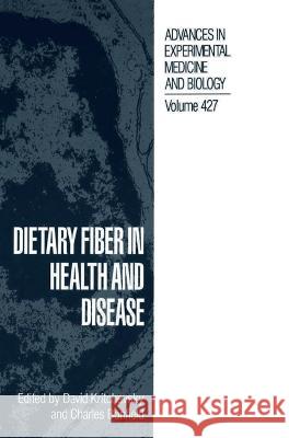 Dietary Fiber in Health and Disease David Kritchevsky Charles Bonfield David Krithevsky 9780306457036