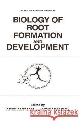 Biology of Root Formation and Development Yoav Waisel Arie Altman 9780306457067