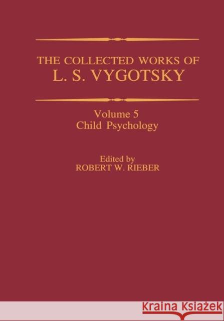 The Collected Works of L. S. Vygotsky: Child Psychology Hall, Marie J. 9780306457074 Kluwer Academic/Plenum Publishers