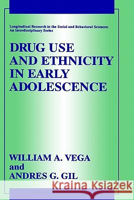 Drug Use and Ethnicity in Early Adolescence William Vega Andres G. Gil 9780306457371 Springer
