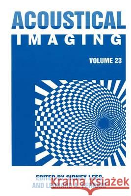 Acoustical Imaging 23 Sidney Lees Leonard A. Ferrari Sydney Lees 9780306457685 Plenum Publishing Corporation