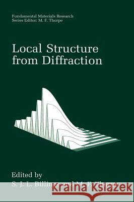 Local Structure from Diffraction S. J. Bilinge S. J. L. Billinge M. F. Thorpe 9780306458279 Plenum Publishing Corporation