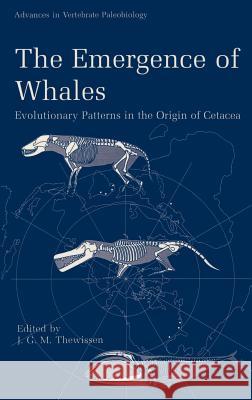 The Emergence of Whales: Evolutionary Patterns in the Origin of Cetacea Thewissen, J. G. M. 9780306458538 Springer