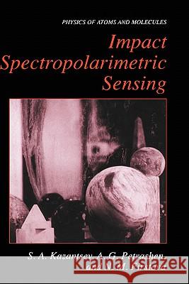 Impact Spectropolarimetric Sensing Sergei Kazantsev S. A. Kazantsev Natalia M. Firstova 9780306458927 Plenum Publishing Corporation